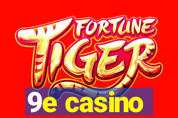 9e casino
