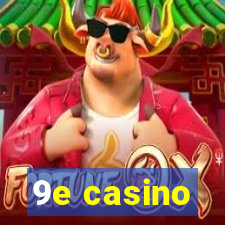 9e casino