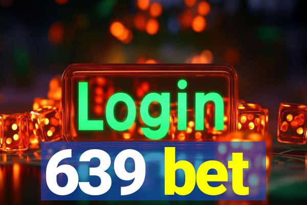 639 bet