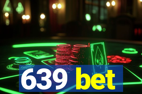639 bet
