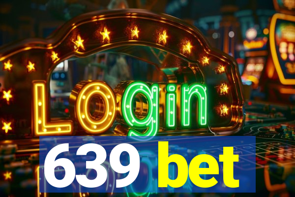 639 bet