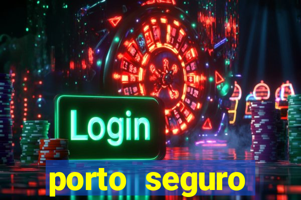 porto seguro motorista da vez