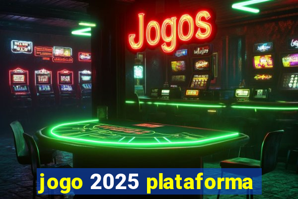 jogo 2025 plataforma
