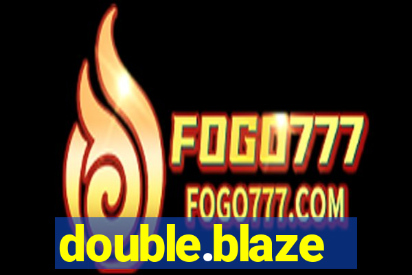 double.blaze