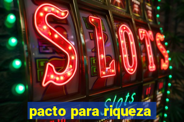 pacto para riqueza