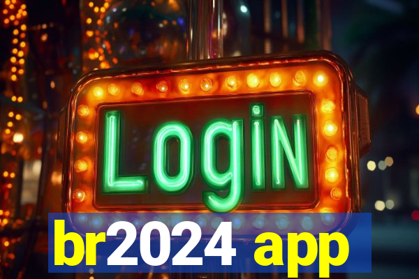 br2024 app