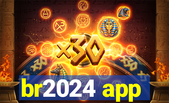 br2024 app