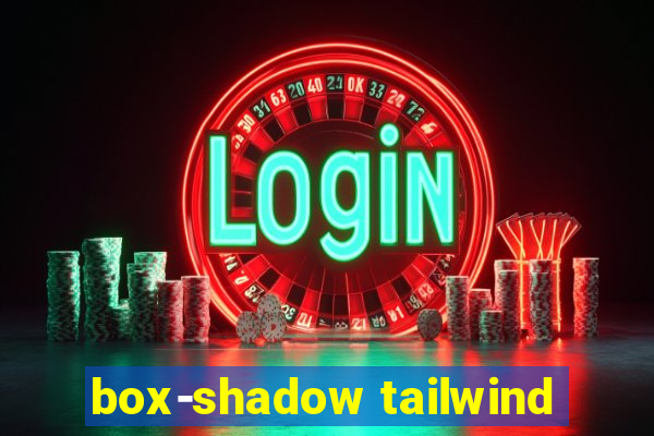 box-shadow tailwind
