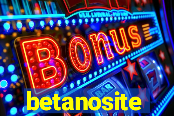 betanosite