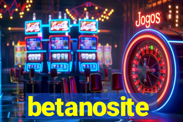 betanosite