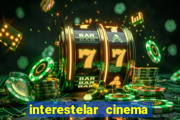 interestelar cinema 2024 cinemark