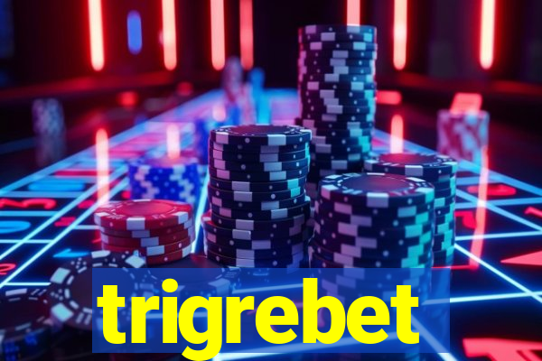 trigrebet