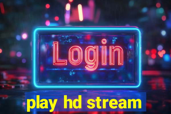 play hd stream