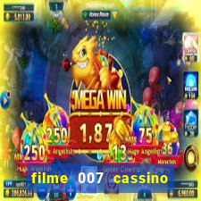 filme 007 cassino royale completo dublado youtube