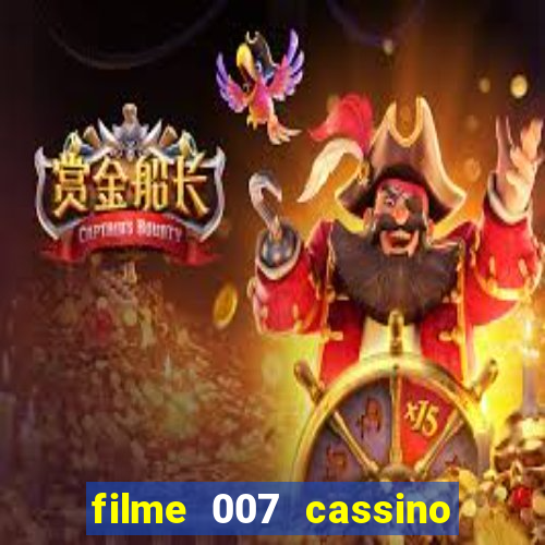 filme 007 cassino royale completo dublado youtube
