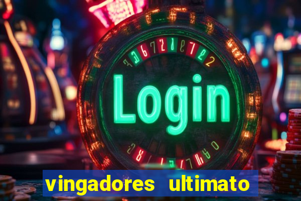 vingadores ultimato filme completo dublado