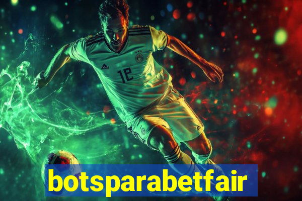 botsparabetfair