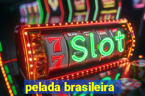 pelada brasileira