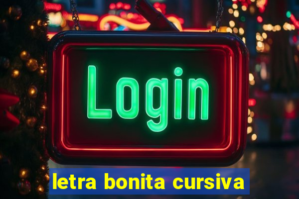 letra bonita cursiva