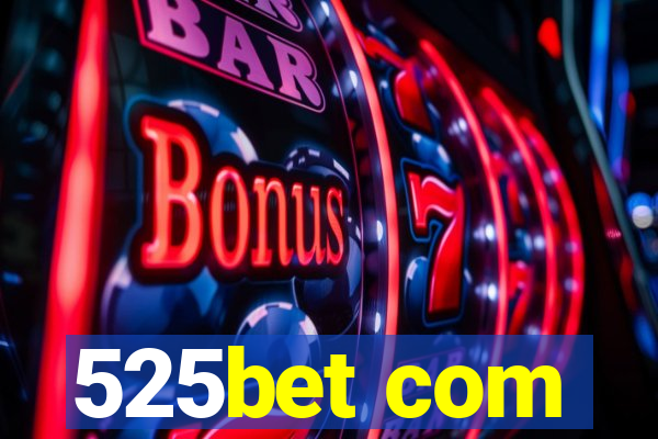 525bet com