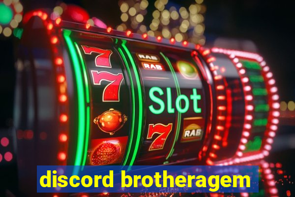 discord brotheragem