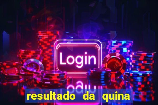 resultado da quina de hoge