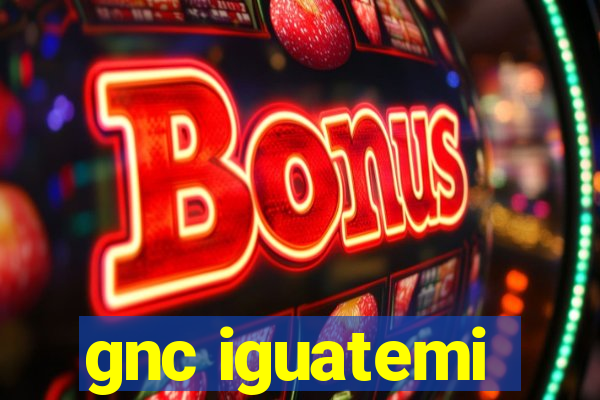 gnc iguatemi