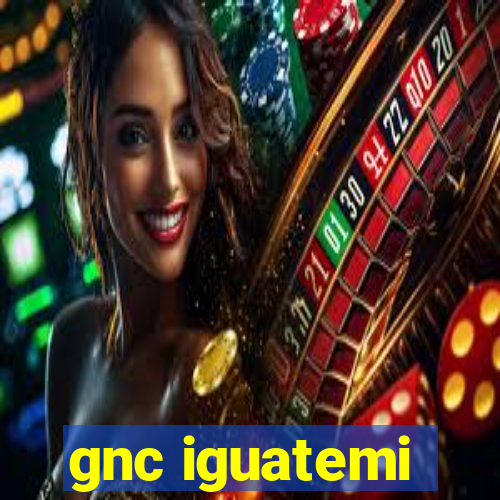 gnc iguatemi