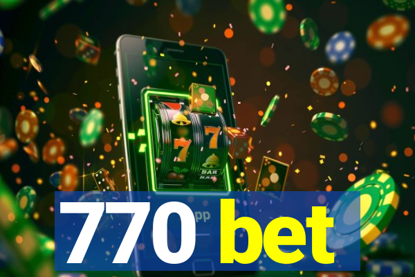770 bet