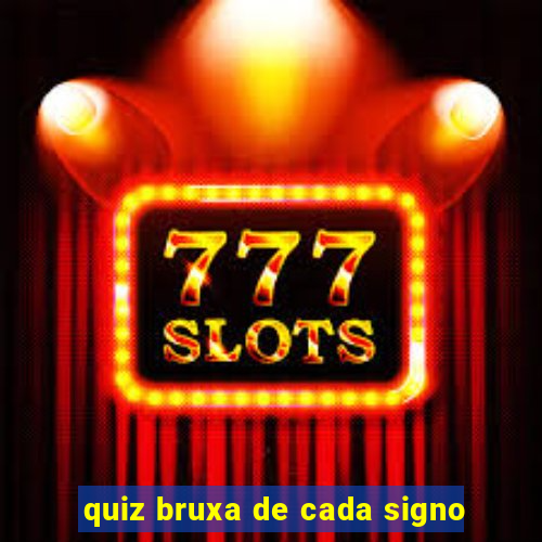 quiz bruxa de cada signo