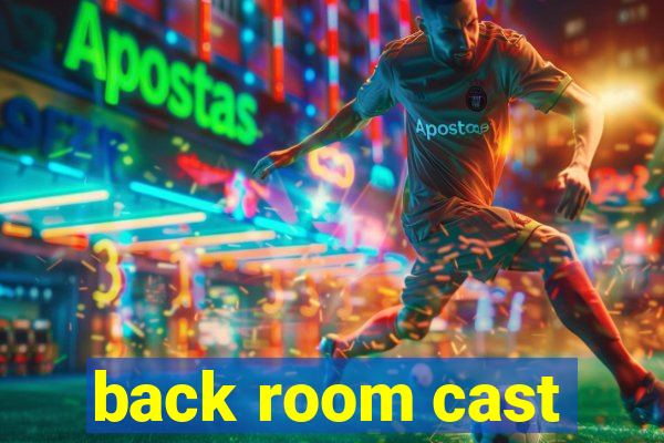 back room cast