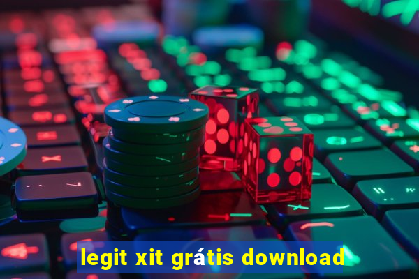 legit xit grátis download