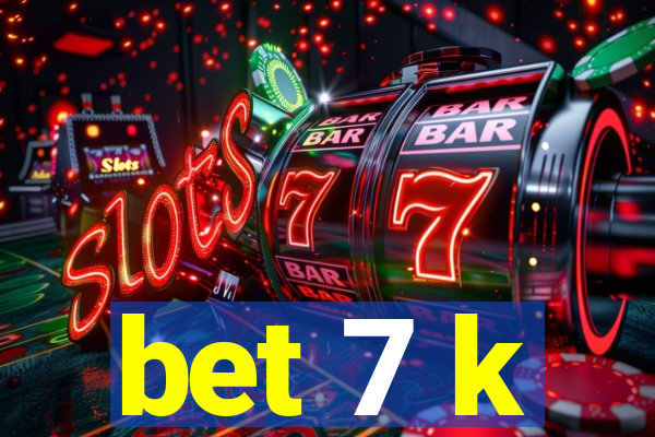 bet 7 k