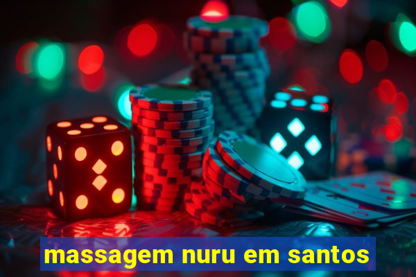 massagem nuru em santos