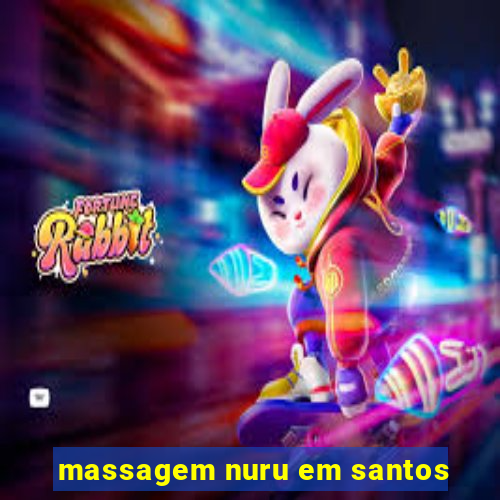 massagem nuru em santos