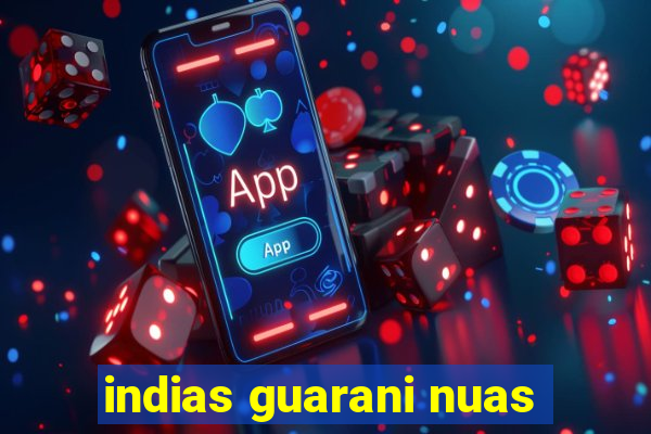 indias guarani nuas
