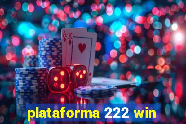plataforma 222 win