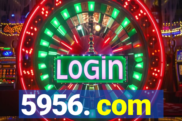 5956. com