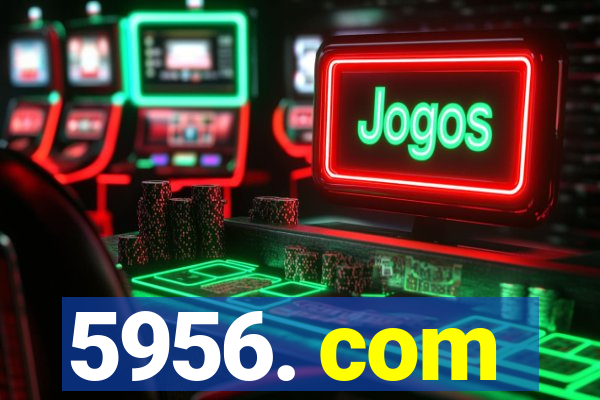 5956. com
