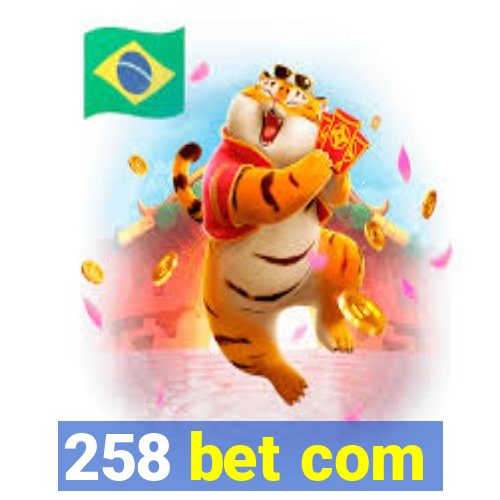 258 bet com