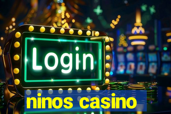 ninos casino