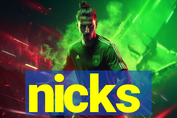 nicks