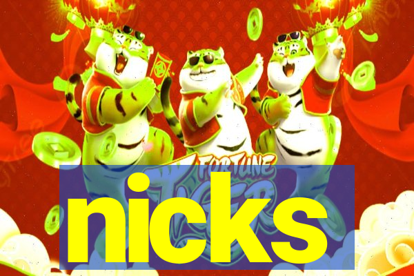nicks