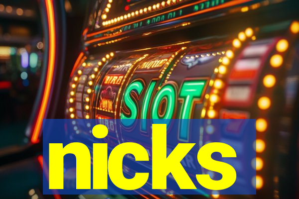nicks
