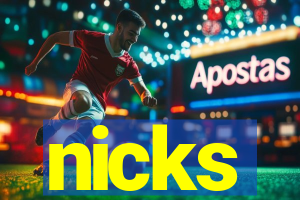 nicks