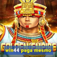 win44 paga mesmo