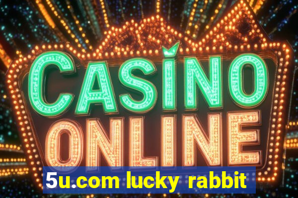 5u.com lucky rabbit