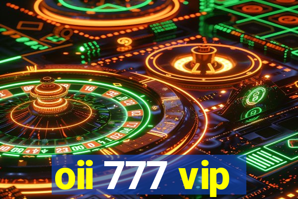 oii 777 vip