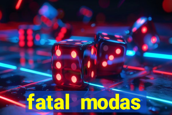 fatal modas barreiras bahia