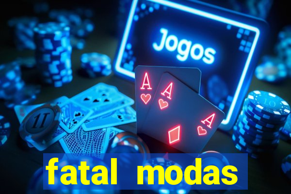 fatal modas barreiras bahia